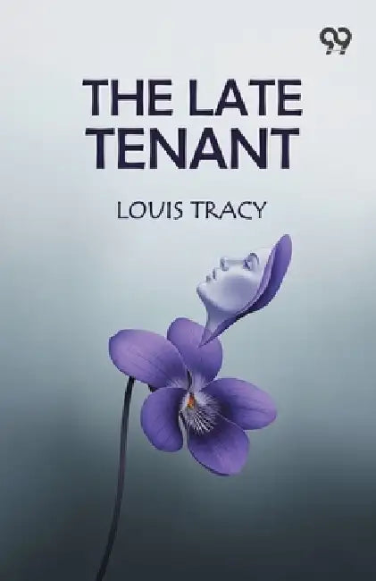 The Late Tenant by Louis Tracy