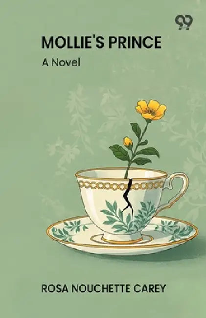 Mollie's Prince A Novel by Rosa Nouchette Carey