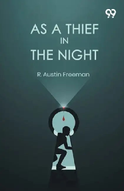 As A Thief In The Night by R. Austin Freeman