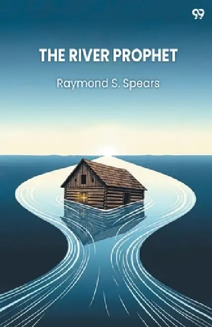 The River Prophet by Raymond S. Spears