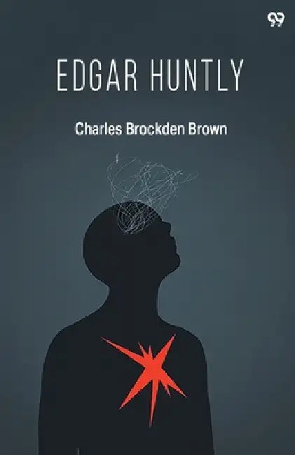 Edgar Huntly by Charles Brockden Brown
