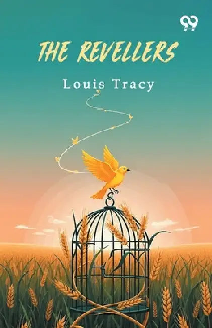 The Revellers by Louis Tracy