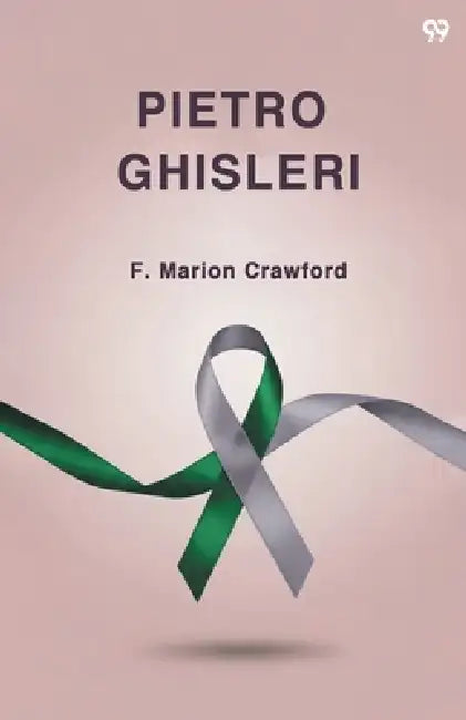 Pietro Ghisleri by F. Marion Crawford