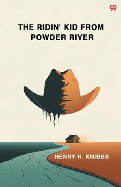 The Ridin Kid From Powder River by Henry H. Knibbs