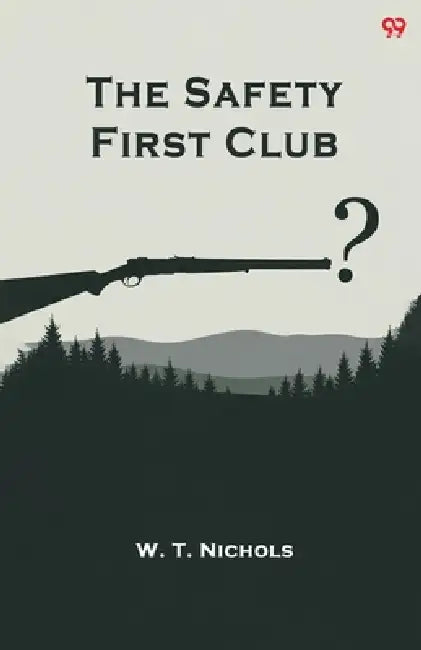 The Safety First Club by W. T. Nichols