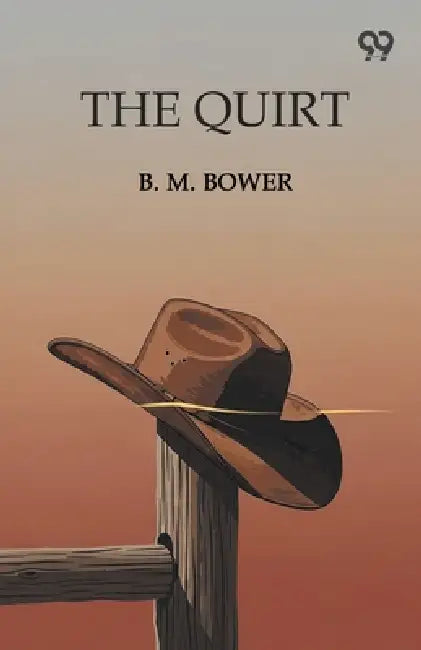 The Quirt by B. M. Bower