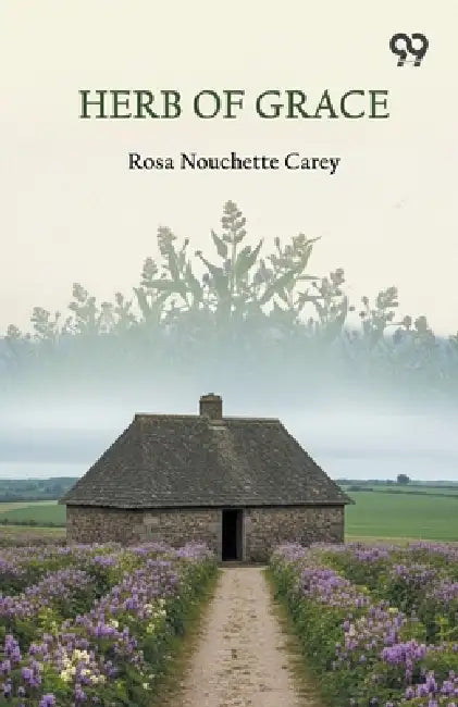 Herb Of Grace by Rosa Nouchette Carey