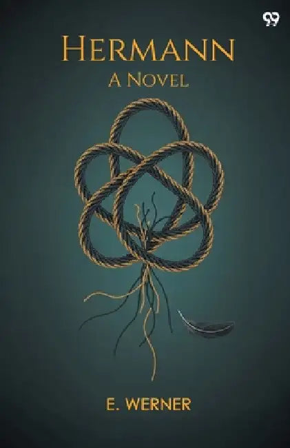 Hermann A Novel by E. Werner