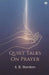 Quiet Talks On Prayer by S. D. Gordon