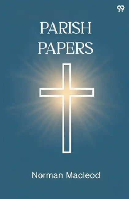 Parish Papers by Norman MacLeod