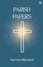 Parish Papers by Norman MacLeod