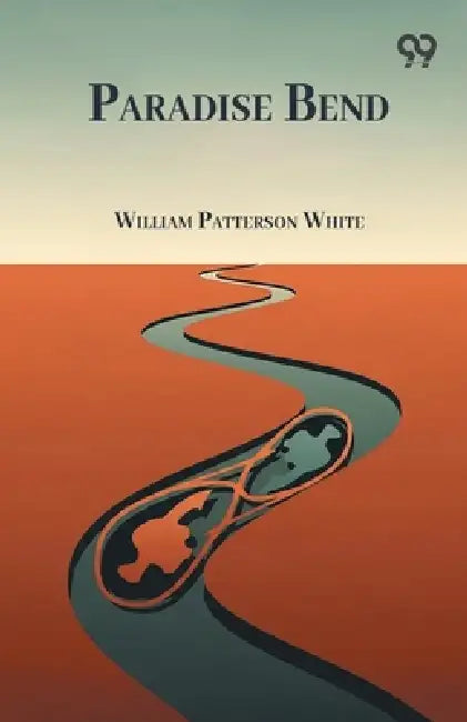 Paradise Bend by William Patterson White