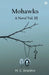 Mohawks A Novel Vol. III by Mary Elizabeth Braddon