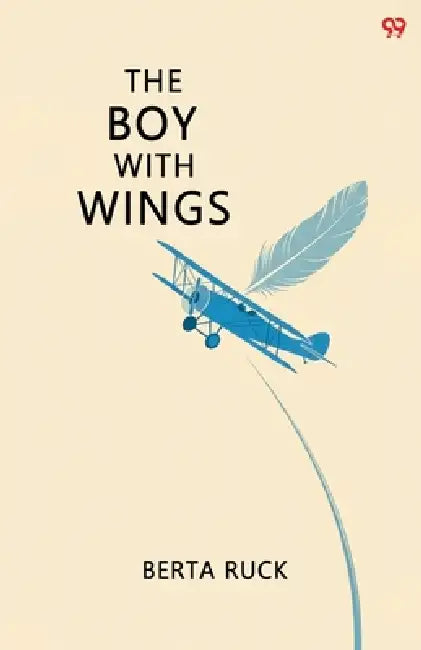 The Boy With Wings by Berta Ruck