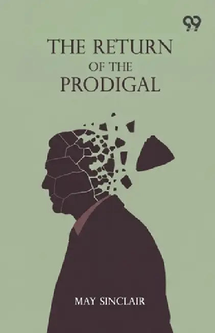 The Return Of The Prodigal by May Sinclair
