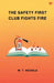 The Safety First Club Fights Fire by W. T. Nichols