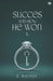 Success And How He Won It by E. Werner