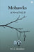 Mohawks A Novel Vol. II by Mary Elizabeth Braddon