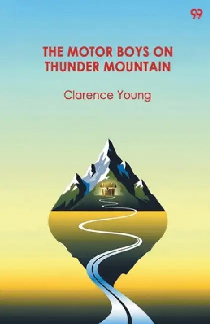The Motor Boys On Thunder Mountain by Clarence Young