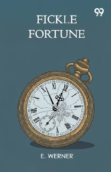 Fickle Fortune by E. Werner