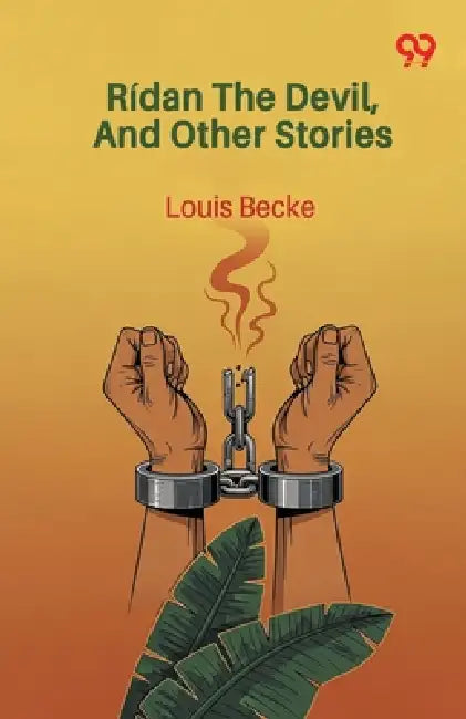 Ridan The Devil, And Other Stories by Louis Becke