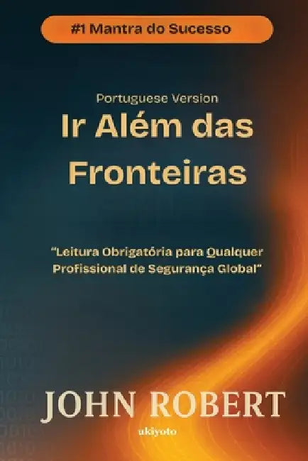 Ir Além das Fronteiras by John Robert