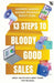 13 Steps to Bloody Good Sales by Ashwin Sangh, Anand Prakash, Rohit Goel