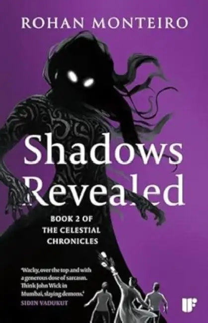 Shadows Revealed: Book 2 of Celestial Chronicles by Rohan Monteiro