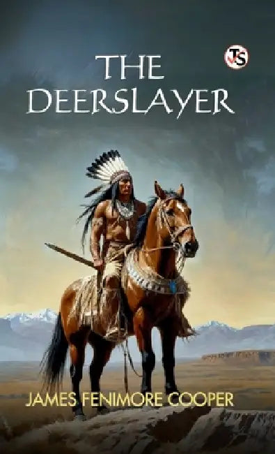 The Deerslayer by James Fenimore Cooper