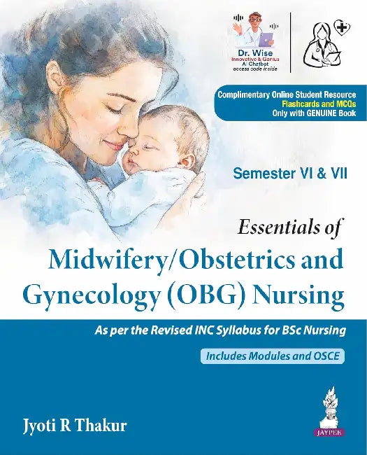 Essentials Of Midwifery/Obstetrics And Gynecology (Obg) Nursing by Jyoti R Thakur