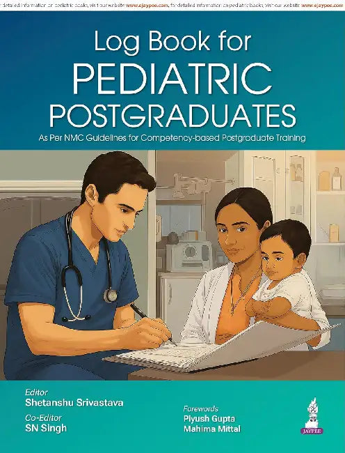 Log Book For Pediatric Postgraduates by Shetanshu Srivastava