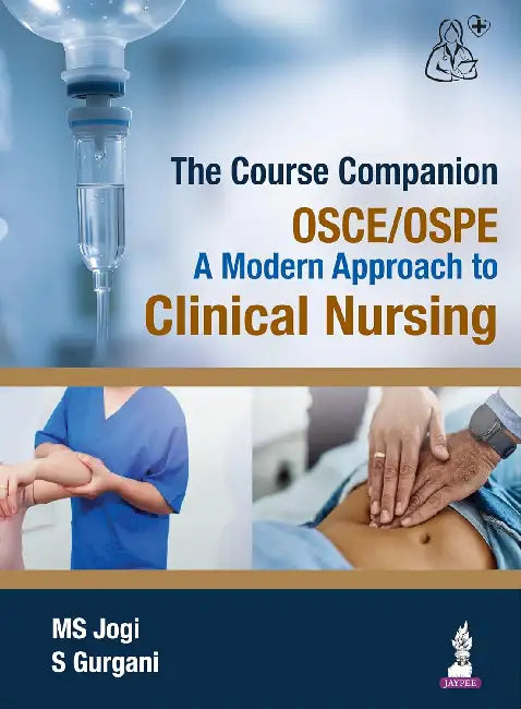 The Course Companion Osce/Ospe A Modern Approach To Clinical Nursing by Ms Jogi