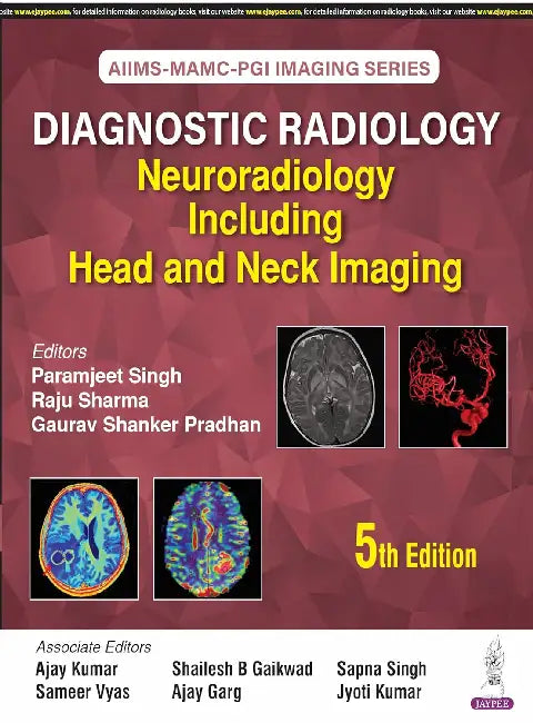 Aiims-Mamc-Pgi Imaging Series Diagnostic Radiology: Neuroradiology Including Head And Neck Imaging by Paramjeet Singh