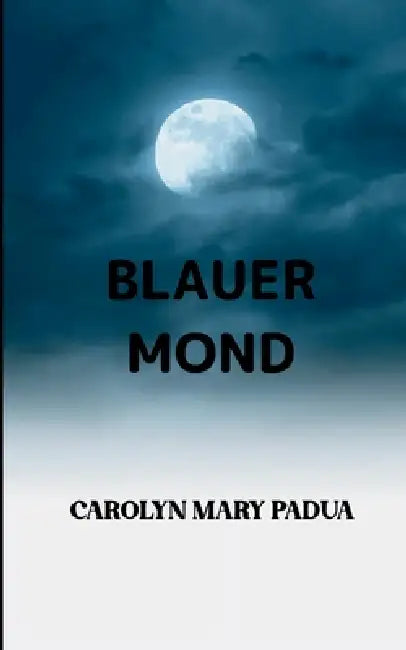 Blauer Mond by Carolyn Mary Padua