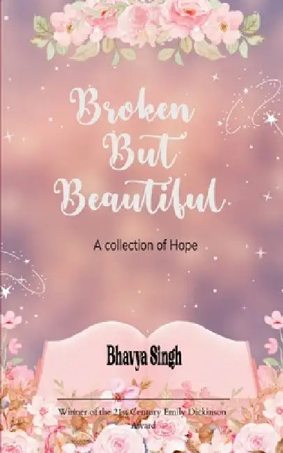 Broken but Beautiful by Bhavya Singh