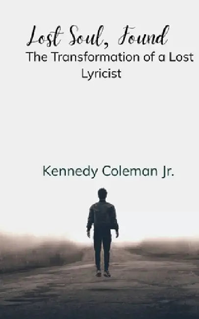 Lost Soul, Found by Jr. Coleman Kennedy