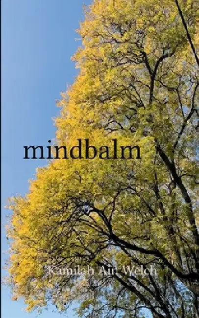 mindbalm by Kamilah Ain Welch
