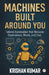 Machines Built Around You by Krishan Kumar
