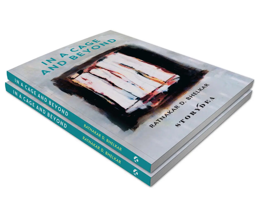 In a Cage and Beyond by Dr Ratnakar D. Bhelkar