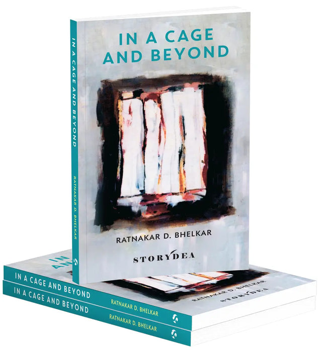 In a Cage and Beyond by Dr Ratnakar D. Bhelkar