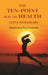 The Ten-Point Way To Health: Surya Namaskars by Shriniwasrao Pant Pratinidhi