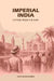 Imperial India: Letters From The East by John Oliver Hobbes