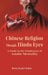 Chinese Religion Though Hindu Eyes: A Study In The Tendencies of Asiatic Mentality by Benoy Kumar Sarkar