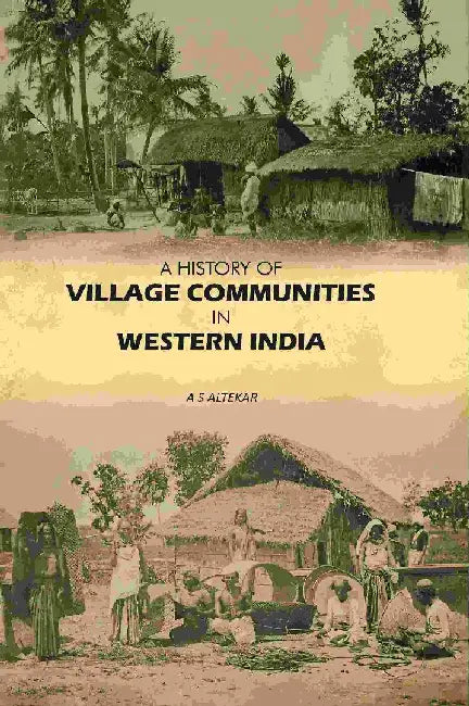 A History of Village Communities In Western India by A. S. Altekar