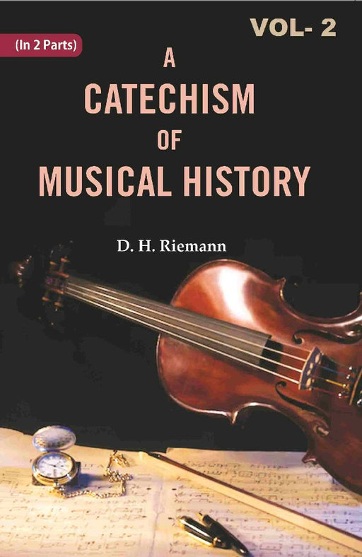 A Catechism of Musical History by D. H. Riemann