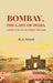 Bombay, The Gate of India: A Guide To Places of Interest With Map by H. A. Newell