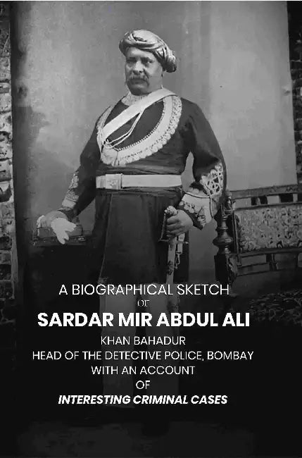 A Biographical Sketch Of Sardar Mir Abdul Ali by Anonymous