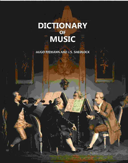 Dictionary Of Music by Hugo Riemann