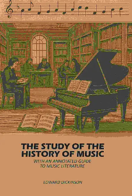 The Study Of The History Of Music by Edward Dickinson