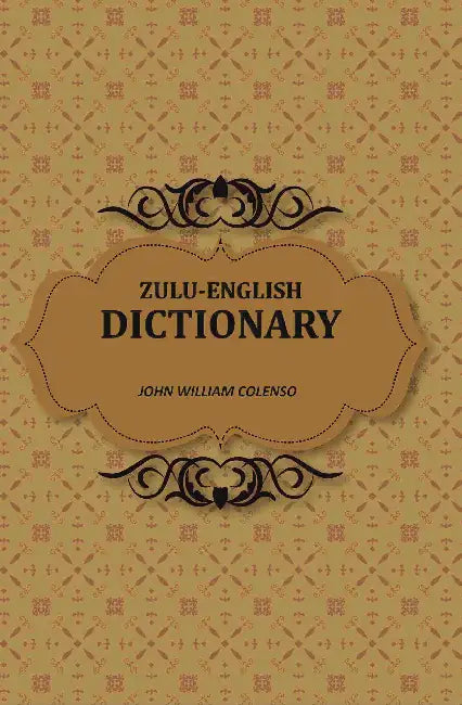 Zuluenglish Dictionary by John William Colenso